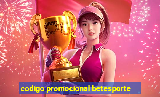 codigo promocional betesporte